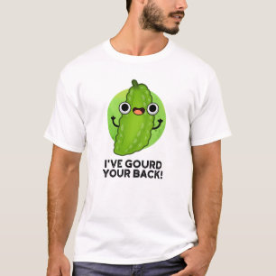 I've Gourd Your Back Funny Veggie Pun  T-Shirt