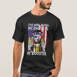 I've Had Both My Shots And My Booster Us Flag Abe T-Shirt