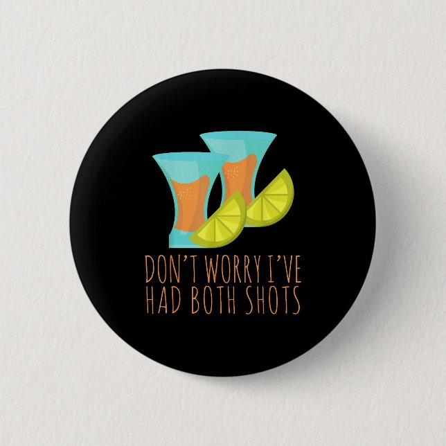 I've had both my shots drinking funny vaccination  6 cm round badge (Front)