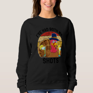 I've Had Both My Shots Turkey Drink Tequila Men Wo Sweatshirt