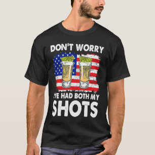 I've Had Both My Shots  Two 2 Shots T-Shirt