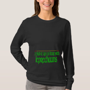 I've Had It Up To Here With Leprechauns Funny St P T-Shirt