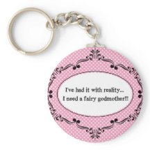 I've Had It With Reality, I Need A Fairy Godmother