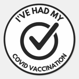 I've Had My COVID Vaccination Button Classic Round Sticker