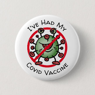 I've Had My Covid Vaccine Funny Cartoon Virus Sign 6 Cm Round Badge
