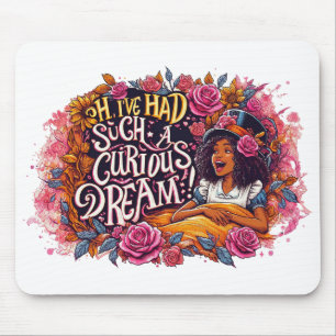 I've Had Such a Curious Dream Alice in Wonderland Mouse Mat