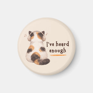 "I've heard enough" Cat Wearing Headphone Magnet