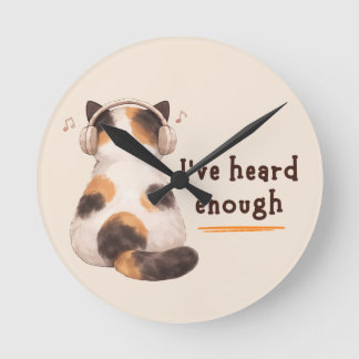 "I've heard enough" Cat Wearing Headphone Round Clock
