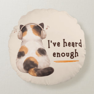 "I've heard enough" Cat Wearing Headphone Round Cushion