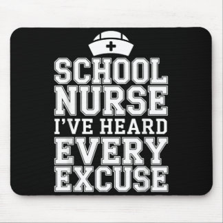 Ive Heard Every Excuse Funny School Nurse Mouse Mat