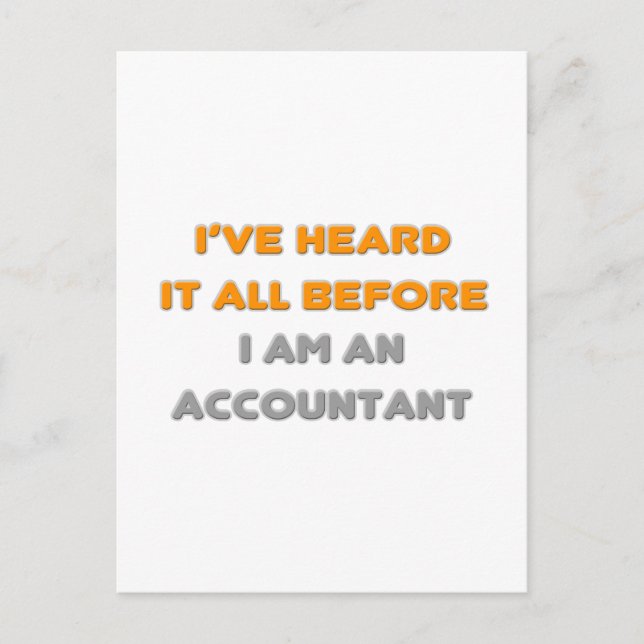 I've Heard It All Before .. Accountant Postcard (Front)
