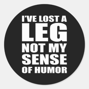 I've Lost A Leg Funny Amputee Prosthetic Surgery Classic Round Sticker