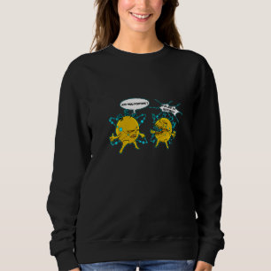 I've Lost An Electron Chemistry Nerdy Science Phys Sweatshirt