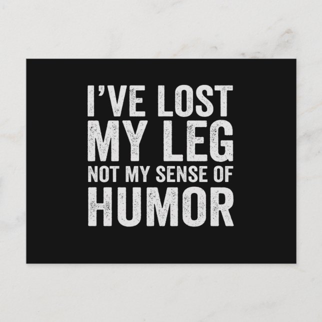 I've Lost my Leg Not My Sense Of Humour Amputation Postcard (Front)