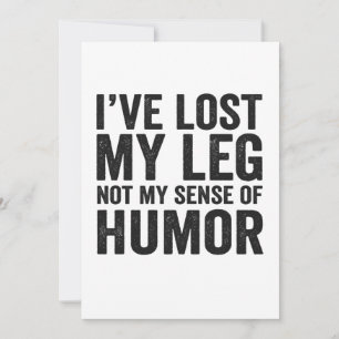 I've Lost my Leg Not My Sense Of Humour Amputation Thank You Card