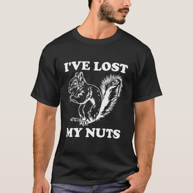 Ive Lost My Nuts Tee Shirtim So Old I Lost My Nuts (Front)