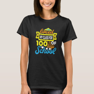 I've Loved 100 Days Of School Funny Student Teache T-Shirt