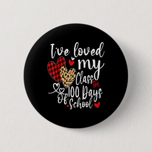 Ive Loved My Cl For 100 Days Of School 100th Day T 6 Cm Round Badge