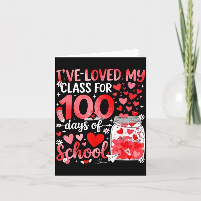 I've Loved My Cl For 100 Days Of School Valentine  Card (Front)