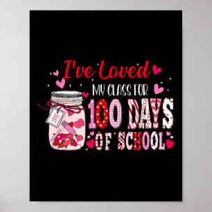 I've Loved My Cl For 100 Days Of School Valentine Poster