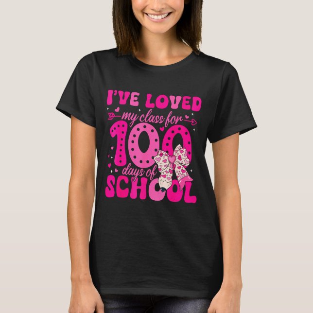 I've Loved My Cl For 100 Days Of School Valentines T-Shirt (Front)