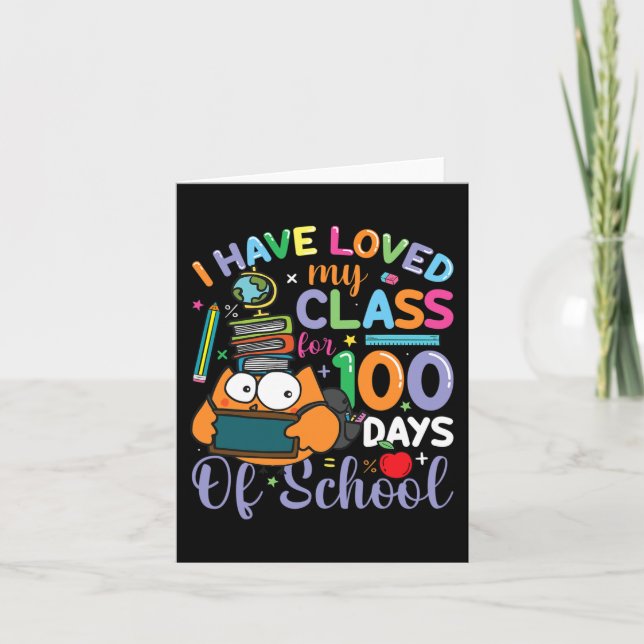 I've Loved My Class For 100 Days Of School 100th D Card (Front)