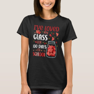 I've loved My Class For 100 Days Of School 100th d T-Shirt
