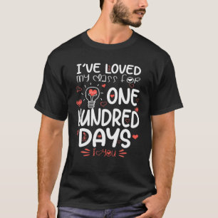 I've Loved My Class For 100 Days Of School 100Th D T-Shirt