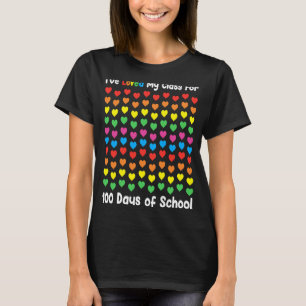 I've Loved My Class For 100 Days Of School 100th D T-Shirt