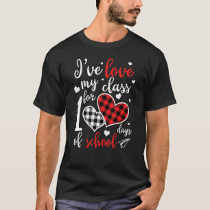 I've Loved My Class For 100 Days Of School 100th D T-Shirt