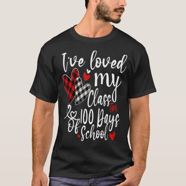 I've loved My Class For 100 Days Of School 100th D T-Shirt (Front)