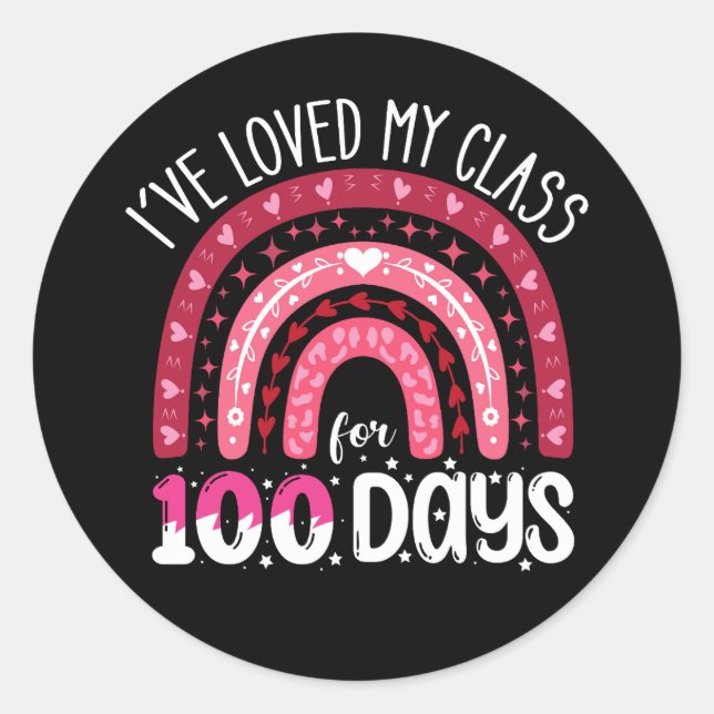 I've Loved My Class For 100 Days of School Classic Round Sticker (Front)