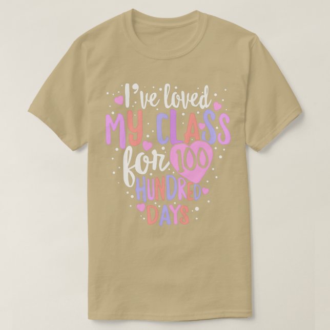 Ive Loved My Class For 100 Days Of School Shirt 10 (Design Front)