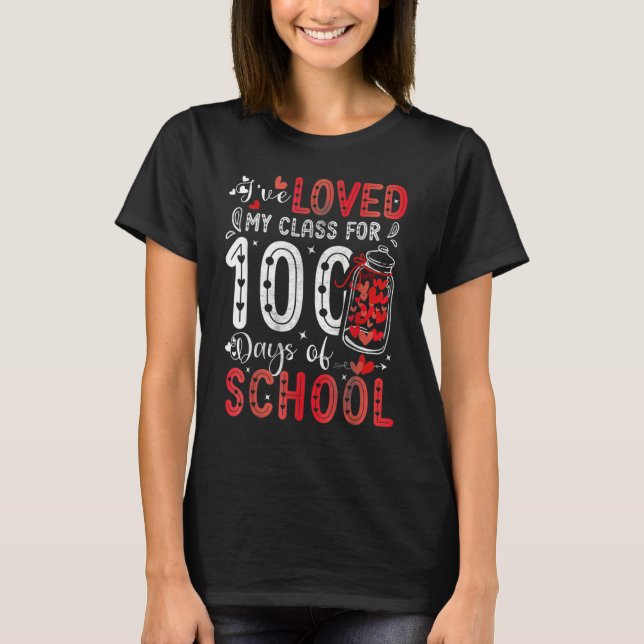 I've loved My Class For 100 Days Of School Teacher T-Shirt (Front)