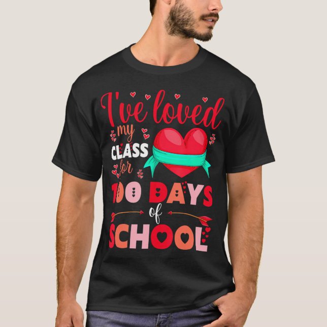I'Ve Loved My Class For 100 Days Of School Teacher T-Shirt (Front)