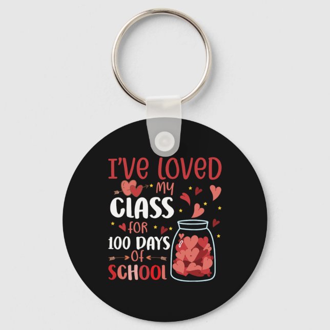 I've Loved My Class For 100 Days School  Teacher  Key Ring (Front)