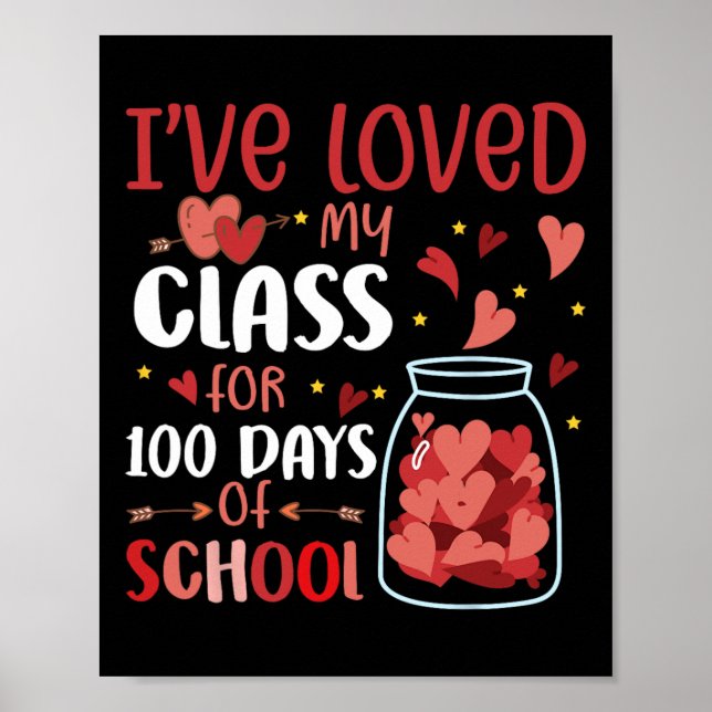 I've Loved My Class For 100 Days School  Teacher  Poster (Front)