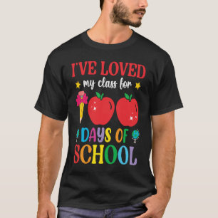 I've Loved My Class For 100th Day Of School 100th T-Shirt