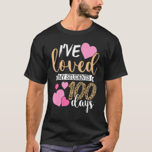 ive loved my students 100 days of school teacher a T-Shirt