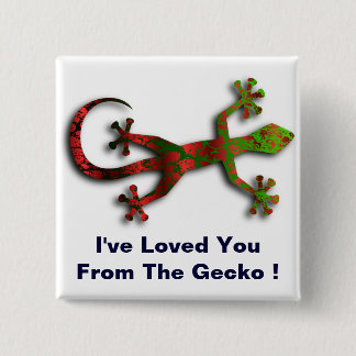 I've loved you from the gecko ! 15 cm square badge