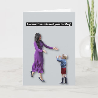 I've missed you to Meghan card