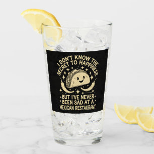 I've Never Been Sad at A Mexican Restaurant Funny Glass