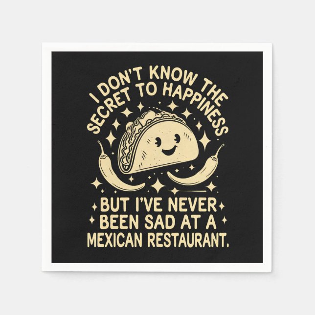 I've Never Been Sad at A Mexican Restaurant Funny Napkin (Front)
