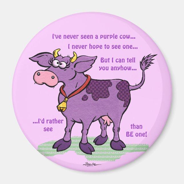 I've Never Seen A Purple Cow Magnet (Front)