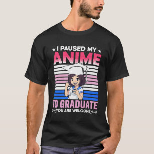 Ive paused my anime to make my graduation Premium3 T-Shirt