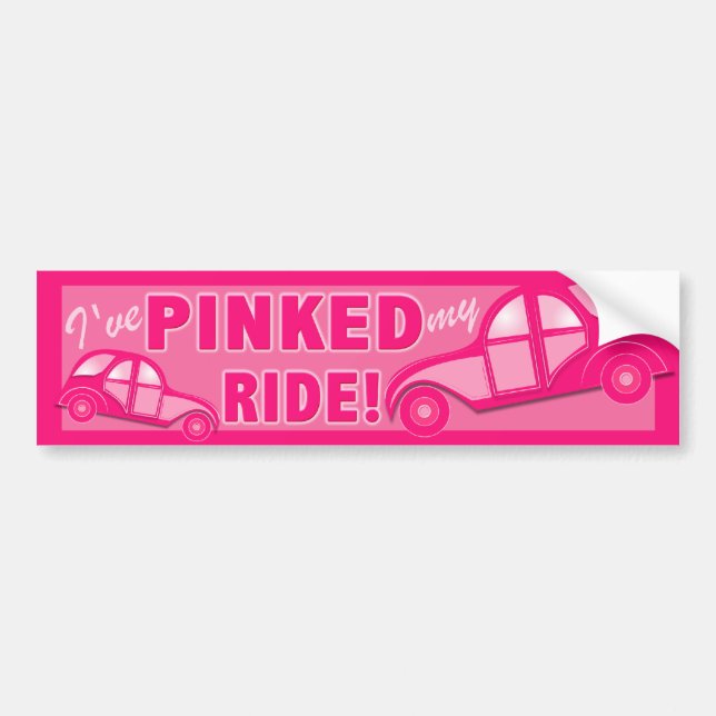 I've PINKED my RIDE for Drivers Loving PINK! Bumper Sticker (Front)