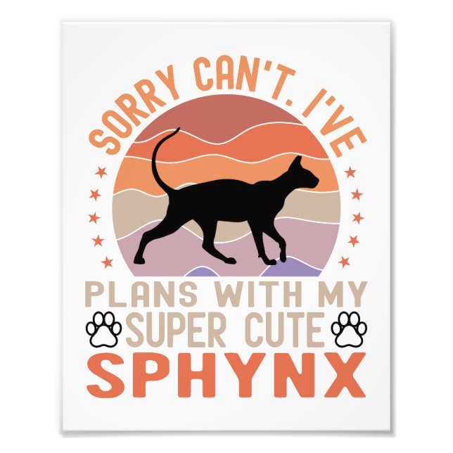 I've plans with my Sphynx cat Photo Print (Front)