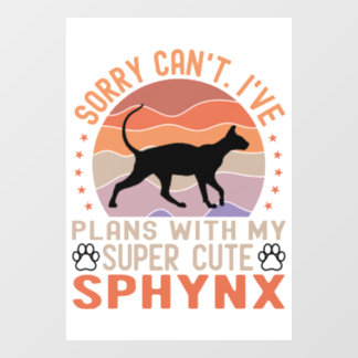 I've plans with my Sphynx cat Window Cling