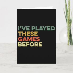 I've Played These Games Before Meme Funny Gamer Ga Card