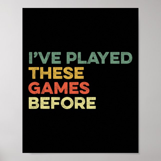 I've Played These Games Before Meme Funny Gamer Ga Poster (Front)